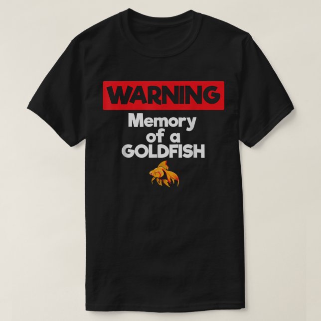 Camiseta Warning Memory of a Goldfish Short Term Memory  (Frente do Design)