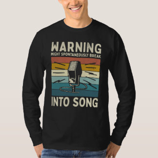 Camiseta Warning might spontaneously break into song microp