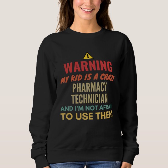 Camiseta Warning My Kid Is A Crazy Pharmacy Technician And  (Frente)