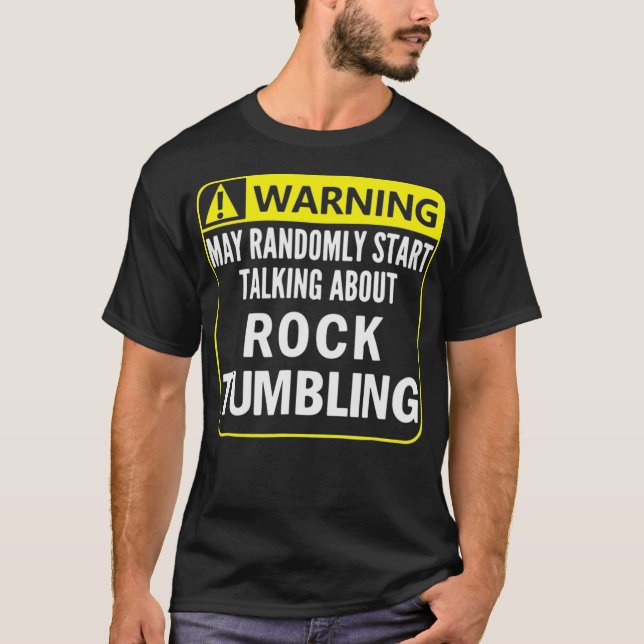 Camiseta Warning Sign Rock Tumbling Funny Gem Lapidary Gift (Frente)