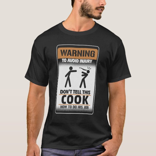 Camiseta Warning To Avoid Injury Don't Tell This Cook How T (Frente)