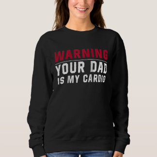 Camiseta Warning Your dad Is My Cardio Gym Muscular Working