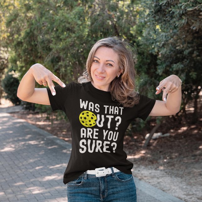 Camiseta Was That Out? are you sure? funny pickleball (Criador carregado)