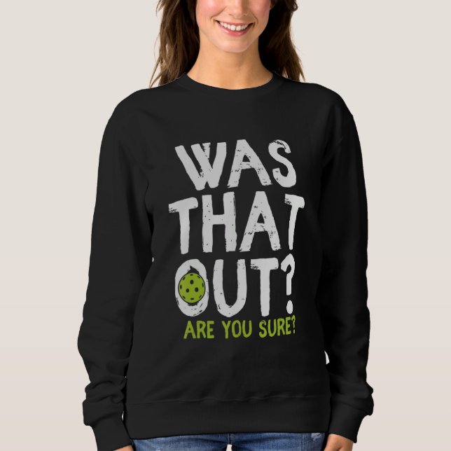 Camiseta Was That Out Are You Sure - Pickleball (Frente)