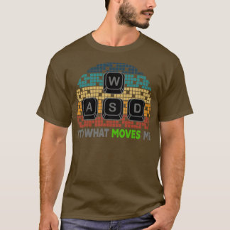 Camiseta WASD It's What Moves Me Funny Computer Video Games