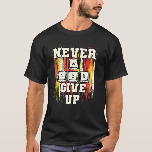 Camiseta WASD Never Give Up Pc For Gaming (Frente)