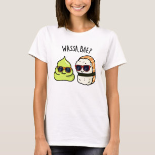 Camiseta Wassa Bae Funny Comida Wasabi Pun