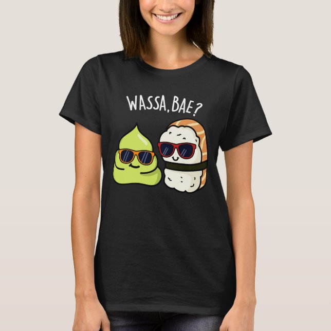 Camiseta Wassa Bae Funny Comida Wasabi Pun Dark BG (Frente)