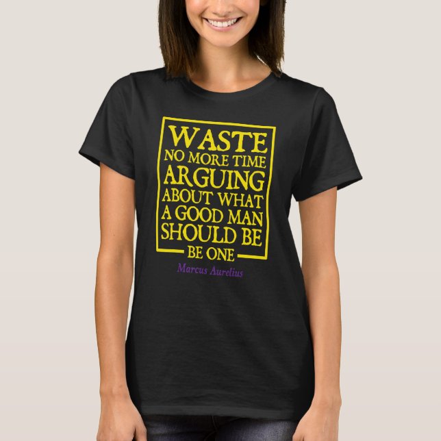 Camiseta Waste No More Time Marcus Aurelius Stoic Philosoph (Frente)