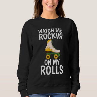Camiseta Watch me Rockin on my Rolls Roller Skating