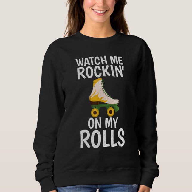 Camiseta Watch me Rockin on my Rolls Roller Skating (Frente)