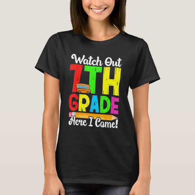 Camiseta Watch Out 7th Grade Here I Come First Day Back To  (Frente)
