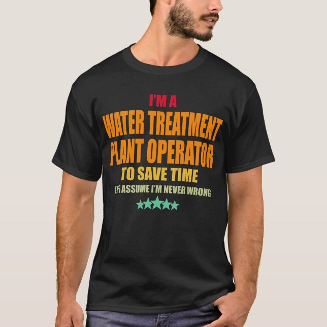 Camiseta Water Treatment Plant Operator Never Wrong (Frente)