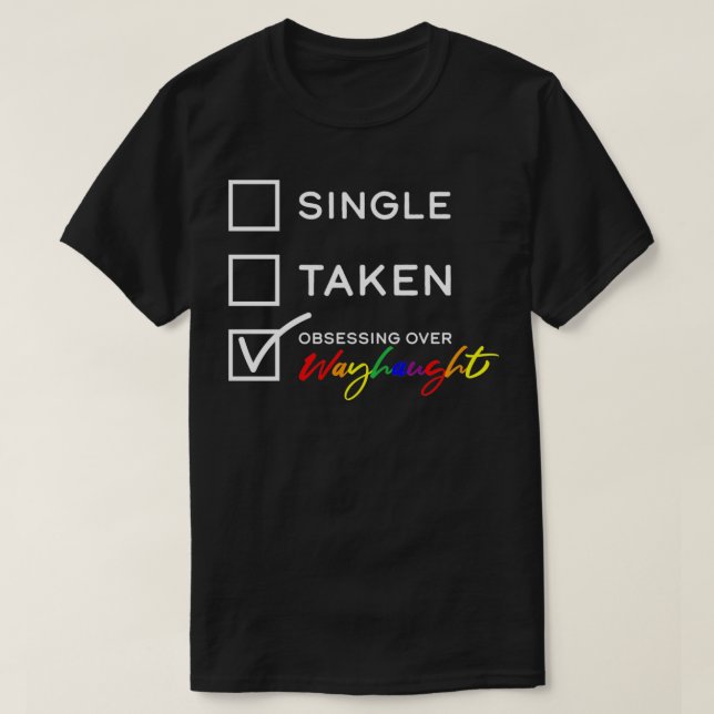 Camiseta Wayhaught Solteiro Obcecado sobre Wayhaught Pu (Frente do Design)
