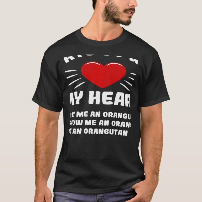 Camiseta Ways To Win My Heart Orangutan Animal Meme Humor (Frente)