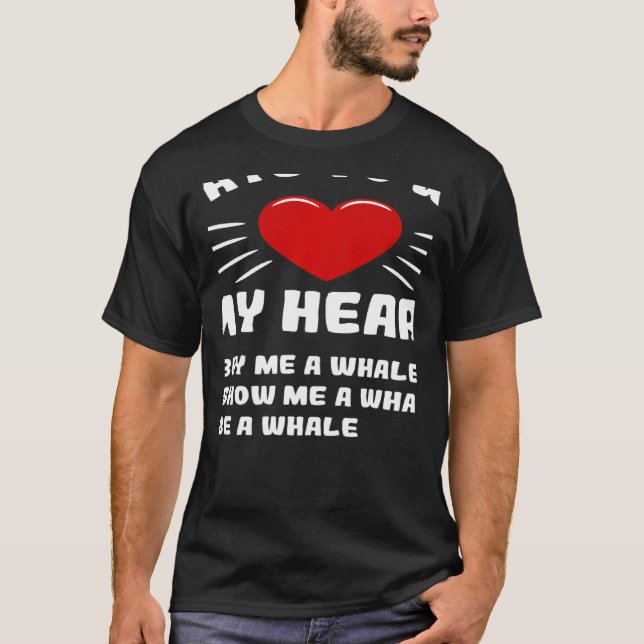 Camiseta Ways To Win My Heart Whale Animal Meme Humor (Frente)