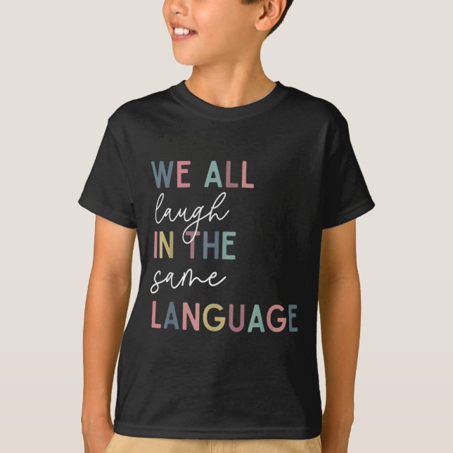 Camiseta We All Laugh In The Same Language, English Languag (Frente)