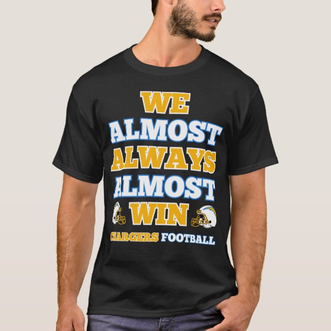 Camiseta We Almost Always Almost Win Chargers Football Funn (Frente)