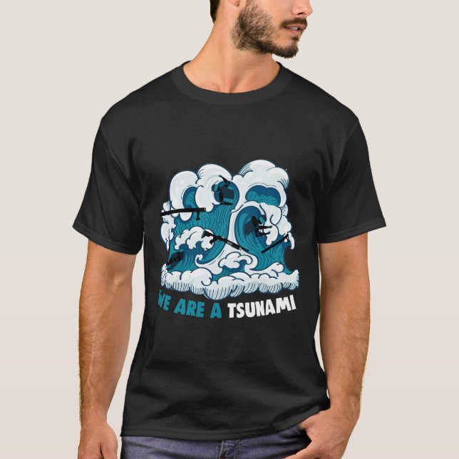 Camiseta We are a Tsunami (Frente)