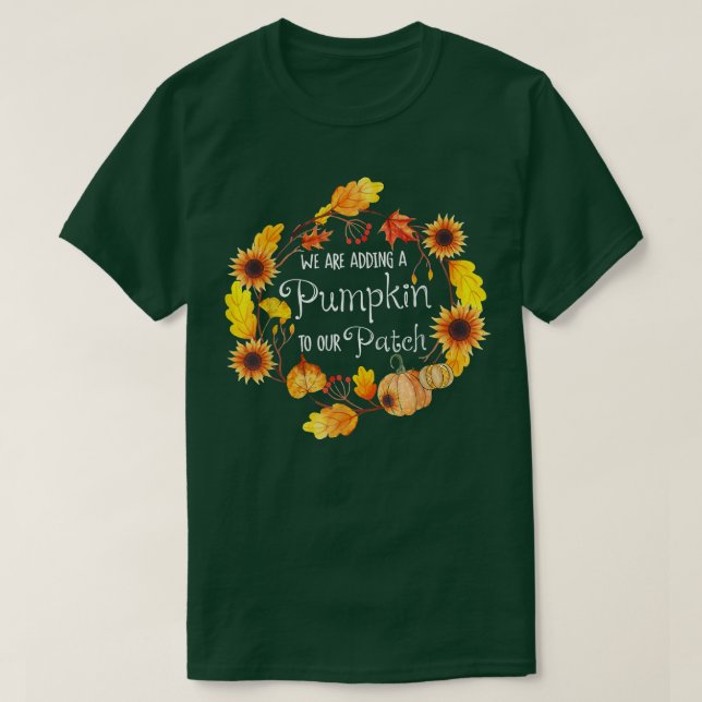Camiseta We Are Adding A Pumpkin To Our Patch Sunflowers Pr (Frente do Design)