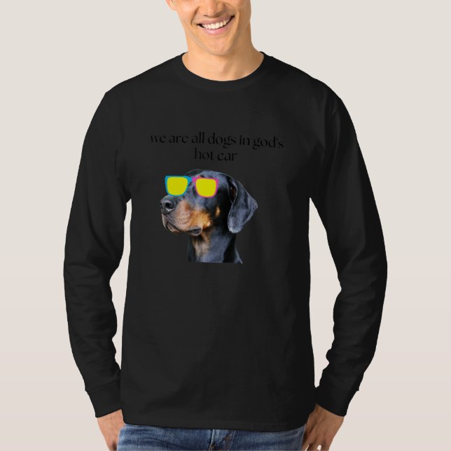 Camiseta We are all dogs in god's hot car funny sarcastic (Frente)
