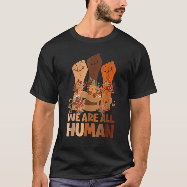 Camiseta We Are All Human Black History Month Black Is Beau (Frente)