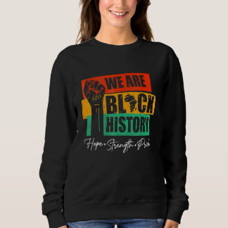 Camiseta We Are Black History Hope Strength Pride Raise Han
