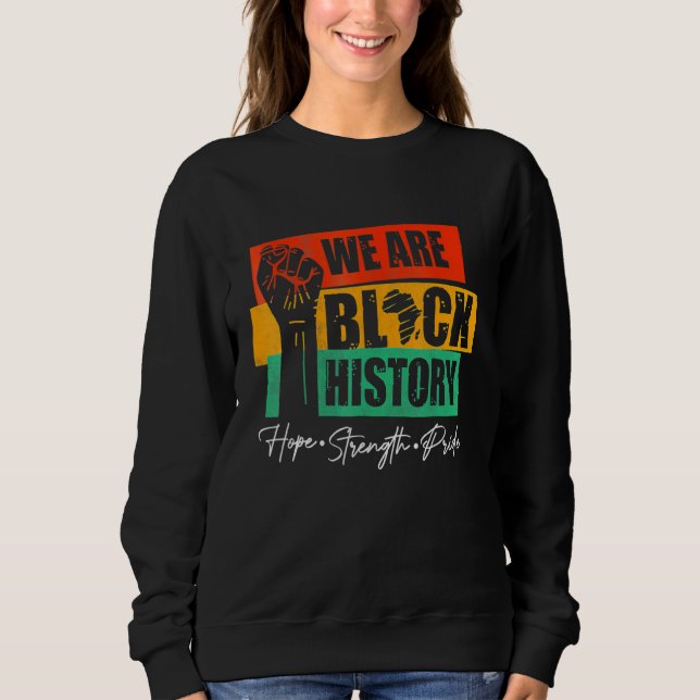 Camiseta We Are Black History Hope Strength Pride Raise Han (Frente)