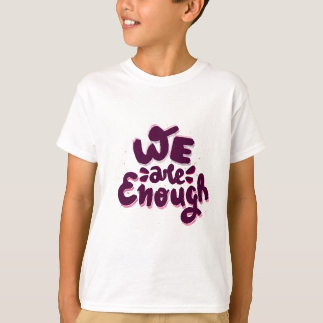 Camiseta We Are Enough (Frente)