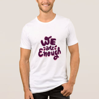 Camiseta We Are Enough