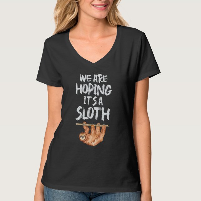 Camiseta We Are Hoping It's A Sloth Funny (Frente)