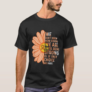Camiseta We Are Strong- Leukemia Cancer Awareness Supporter