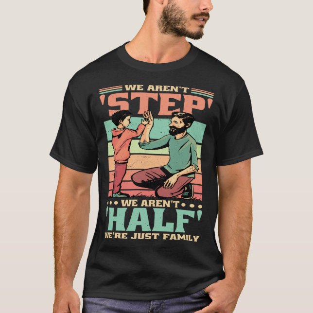 Camiseta We Aren'T Step We'Re Just Family Stepmommy Stepdad (Frente)