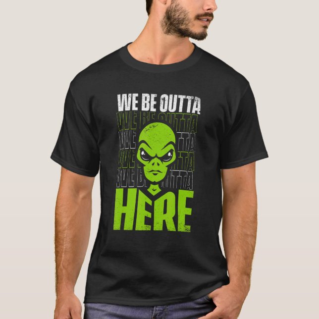 Camiseta We Be Outta Here Conspiracy Alien Alien (Frente)