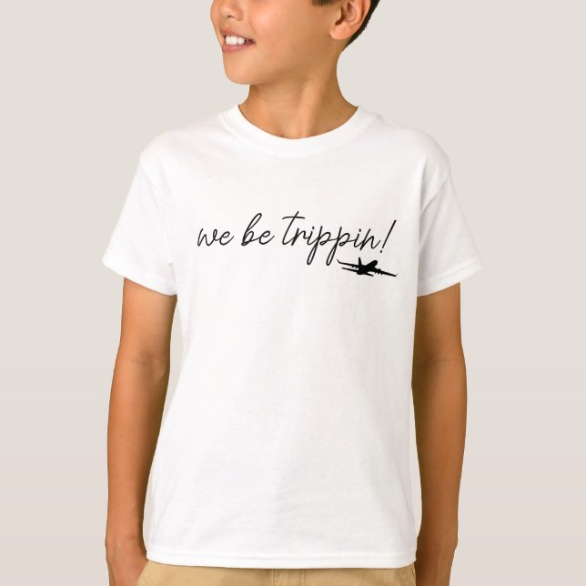 Camiseta We Be Trippin, Suéter de Viagem, Camisas  (Frente)