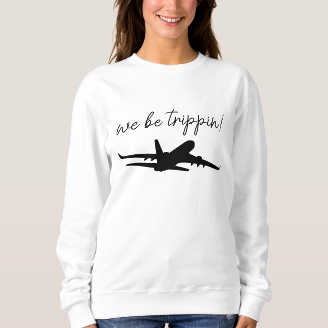 Camiseta We Be Trippin, Suéter de Viagem, Roupas d (Frente)