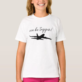 Camiseta We Be Trippin Sweatshirt, Travel Sweater, Girls Tr