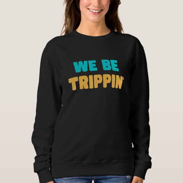 Camiseta We Be Trippin' Travel Saying (Frente)