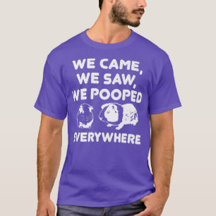 Camiseta We Came We Saw We Pooped EverywhereFunny Guinea Pi