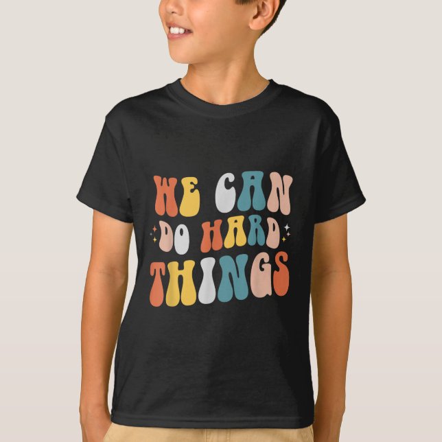 Camiseta We Can Do Hard Things Motivational Teacher Wavy  (Frente)