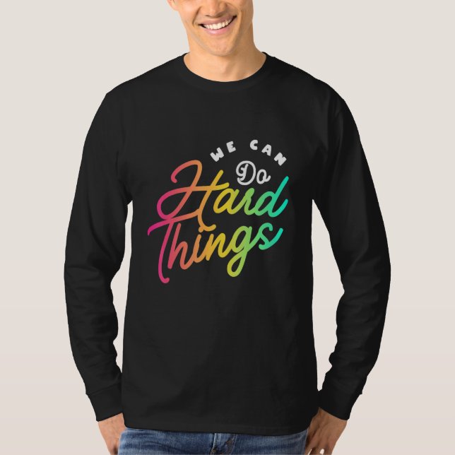 Camiseta We Can Do Hard Things Teacher Back to School Teach (Frente)