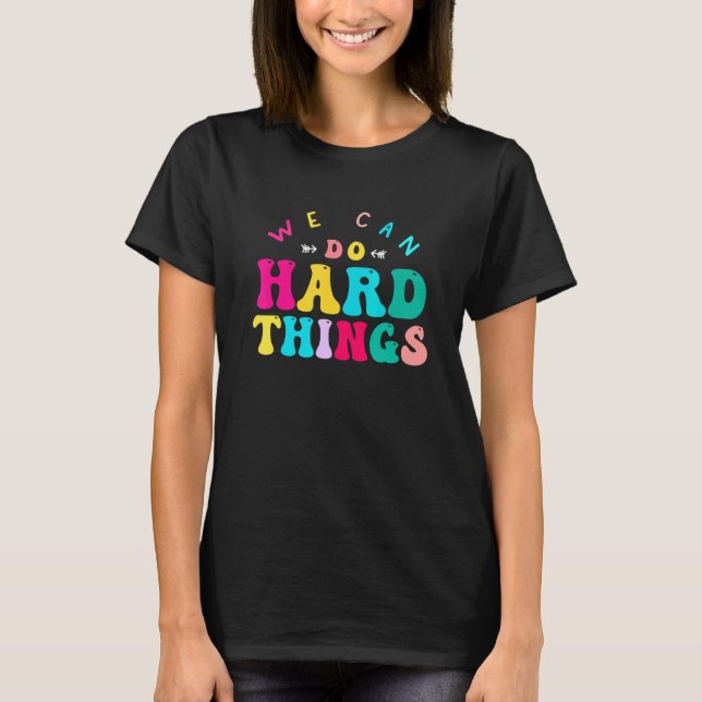 Camiseta We Can Do Hard Things Teacher Back to School Teach (Frente)