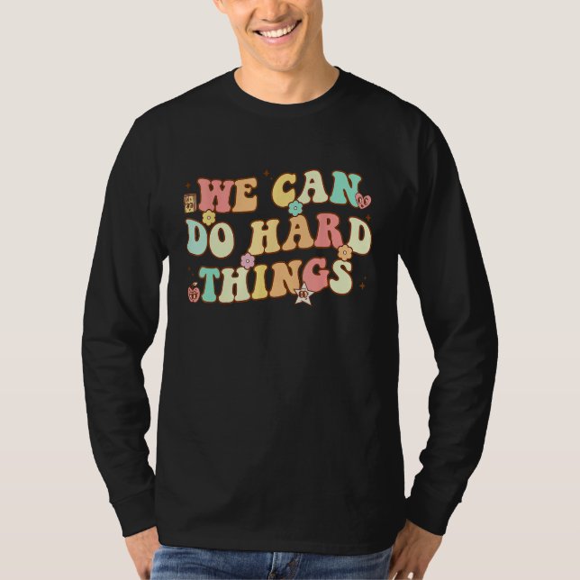 Camiseta We Can Do Hard Things Teacher Student Back to Scho (Frente)