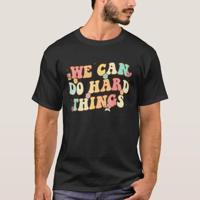 Camiseta We Can Do Hard Things Teacher Student Back to Scho (Frente)