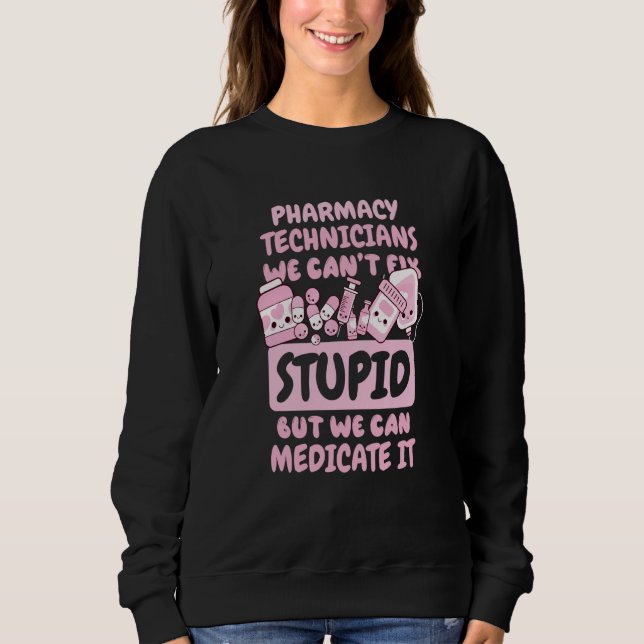 Camiseta We Can't Fix Stupid but We Can Medicate It  1 (Frente)