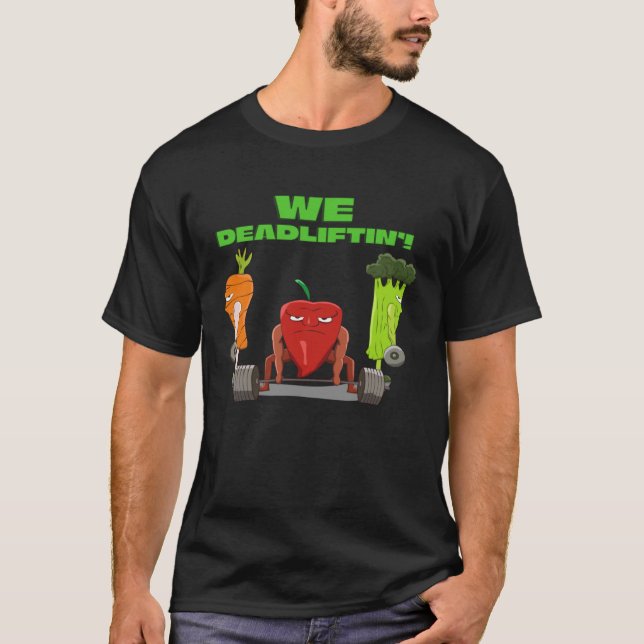 Camiseta We Deadlifting  Vegetable Powerlifter Deadlift (Frente)