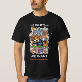 Camiseta We Do What We Want – Freedom Is Our Nature Animal 