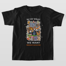 Camiseta We Do What We Want – Freedom Is Our Nature Animal 