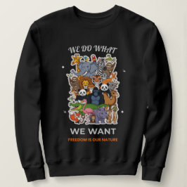 Camiseta We Do What We Want – Freedom Is Our Nature Animal 