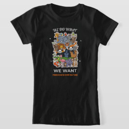 Camiseta We Do What We Want – Freedom Is Our Nature Animal 
